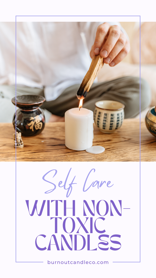How to Create a Relaxing Self-Care Routine with Non-Toxic Candles