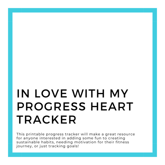 In Love with my Progress Heart Tracker