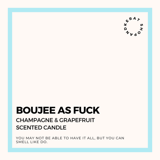 Boujee As Fuck Candle