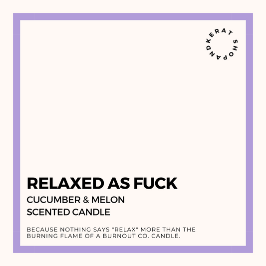 Relaxed As Fuck Candle
